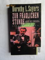 Sayers, Dorothy L: Zur fraglichen Stunde Sayers, Dorothy L: Zur fraglichen Stunde