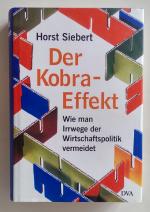 Der Kobra-Effekt. Wie man Irrwege der Wirtschaftspolitik vermeidet.