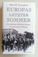 Europas letzter Sommer. Die scheinbar friedlichen Wochen vor dem Ersten Weltkrieg.