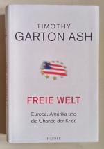 Garton Ash, Timothy: Freie Welt. Europa,