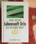 Lebenssaft Urin. Die Heilende Kraft.