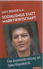 Sozialismus statt Marktwirtschaft - Eine Auseinandersetzung mit Sahra Wagenknechts Ideen