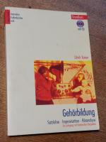 Gehörbildung. Satzlehre - Improvisation - Höranalyse. Ein Lehrgang... / Gehörbildung (Grundkurs) - Satzlehre - Improvisation - Höranalyse. Ein Lehrgang mit historischen Beispielen