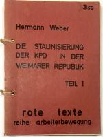 DIE STALINISIERUNG DER KPD IN DER WEIMARER REPUBLIK, Teil I