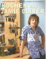 Jamie Oliver: Kochen mit Jamie Oliver - Jamie Oliver: Kochen mit Jamie Oliver -