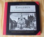 Lutherstadt Eisleben. Als die Schornsteine noch rauchten. Edition Damals in unserer Stadt. Fotodokumente zwischen 1945 und 1989.