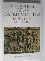 Opus Caementitium. Bautechnik der Römer