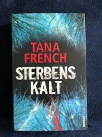 Tana French: Sterbenskalt