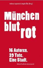 München blutrot - 16 Autoren. 39 Tote. Eine Stadt.