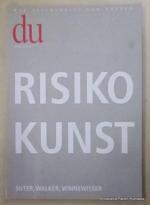 Risiko Kunst. Suter, Walker, Winnewisser