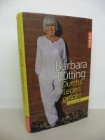 Barbara Rütting: Durchs Leben getobt - A Barbara Rütting: Durchs Leben getobt - A