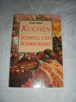 Anne Wilson: Kuchen - Schnell und Schmac Anne Wilson: Kuchen - Schnell und Schmac