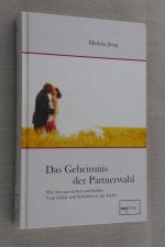 Mathias Jung: Das Geheimnis der Partnerw Mathias Jung: Das Geheimnis der Partnerw