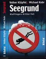 Volker Klüpfel/Michael Kobr *** SEEGRUND *** KLUFTIS 3. Fall *** Kluftinger ist ein Volltreffer*** Am Alatsee bei Füssen macht er eine schreckliche Entdeckung – am Ufer liegt ein lebloser Taucher in einer riesigen roten Lache*** Taschenbuch in der 26. Auflage von 2015, Piper Verlag, 341 Seiten