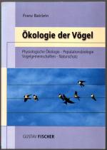 Ökologie der Vögel * Physiologische Ökologie - Populationsbiologie - Vogelgemeinschaften - Naturschutz