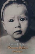 Warum Babys weinen : die Gefühle von Kleinkindern. Aletha J. Solter. Aus dem Amerikan. von Heidi Pauwen / dtv ; 36192