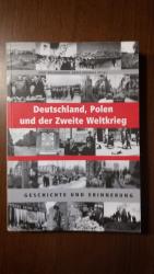 Deutschland, Polen und der Zweite Weltkrieg: Geschichte und Erinnerung - eine Publikation des Deutsch-Polnischen Jugendwerks