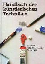 Malen + Zeichnen: Handbuch der künstlerischen Techniken