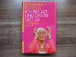 Barbara Rütting: Ich bin alt und das ist
