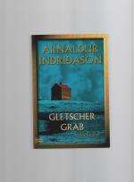 Arnaldur Indriðason: Gletschergrab Arnaldur Indriðason: Gletschergrab
