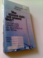 Was stimmt nicht mit unserer Welt? : Die Rational-Gesellschaft als Ausweg aus der krise