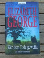 Elizabeth George: Wer dem Tode geweiht - Elizabeth George: Wer dem Tode geweiht -
