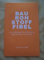 Baurohstoff-Fibel. Zur vorläufigen Beurteilung von Baurohstoffen im Gelände.