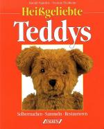 Basteln - Heissgeliebte Teddys - Selbermachen . Sammeln . Restaurieren