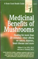 Medicinal Benefits of Mushrooms: Healing for More Than 20 Centuries--Their Effects on Cancer, Diabetes, Heart Disease and More (Keats Good Health Guide)