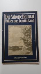 Die schöne Heimat. Bilder aus Deutschland