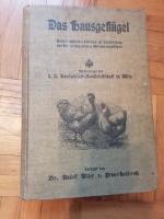 Das Hausgeflügel. Reich illustriertes Lehrbuch zur Verbesserung und Verwertung unseres Wirtschaftsgeflügels. Im Auftrage der k. k. Landwirtschafts-Gesellschaft in Wien.