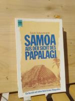 Samoa aus der Sicht des Papalagi. Ein Bericht mit vielen historischen Fotografien