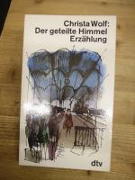 Christa Wolf: "Der geteilte Himmel" Erzä Christa Wolf: "Der geteilte Himmel" Erzä