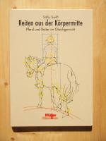 Sally Swift: Reiten aus der Körpermitte 