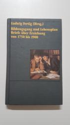 Bildungsgang und Lebensplan. Briefe über Erziehung von 1750 bis 1900