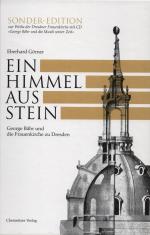 Ein Himmel aus Stein - George Bähr und die Frauenkirche zu Dresden. Sonder-Edition zur Weihe der Dresdner Frauenkirche mit CD "George Bähr und die Musik seiner Zeit" Im Pappschuber. Wie NEU!