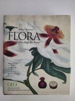 Flora : der Duft der Ferne ; Kunstwerke aus dem berühmten Archiv der Royal Horticultural Society.