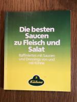 Kühne - Die besten Saucen zu Fleisch und Salat - Raffiniertes mit Saucen und Dressings von und mit Kühne