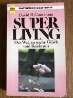 Superliving - Der Weg zu mehr Glück und Reichtum - Ratgeber Esoterik