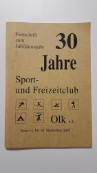 Festschrift zum Jubliäumsjahr. 30 Jahre Sport- und Freizeitclub Olk e.V.