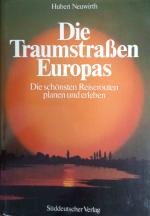 Hubert Neuwirth: Die Traumstraßen Europa