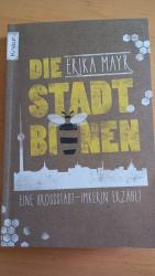 Erika Mayr: Die Stadtbienen - Eine Großs Erika Mayr: Die Stadtbienen - Eine Großs