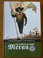 50. Wiedergründungsjubiläum - Tiroler Gedenkjahr 2009. Die Schützen der Stadt Meran.