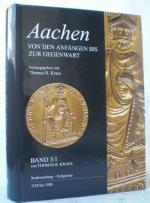 Aachen - Von den Anfängen bis zur Gegenwart. Band 3: Band 3/I: Stadtwerdung - Ereignisse 1138-1500; Herausgegeben für die Stadt Aachen und den Aachener Geschichtsverein e. V. von Thomas R. Kraus. (= Veröffentlichungen des Stadtarchivs Aachen, Band 15,...