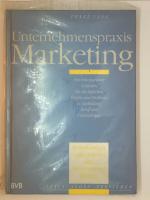 Unternehmenspraxis Marketing: Organisation und Führung