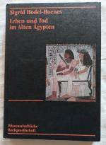 Leben und Tod im Alten Ägypten. Thebanische Privatgräber des Neuen Reiches