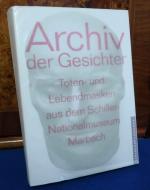 Archiv der Gesichter: Toten- und Lebendmasken aus dem Schiller-Nationalmuseum Museum