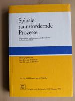 Spinale raumfordernde Prozesse: Diagnostische und therapeutische Fortschritte in Praxis und Klinik