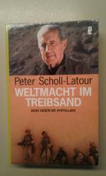 Peter Scholl-Latour: Weltmacht im Treibs