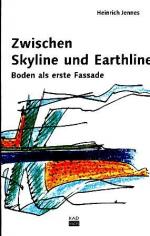 Zwischen Skyline und Earthline:  Entwerfen am Boden : Boden als erste Fassade ...